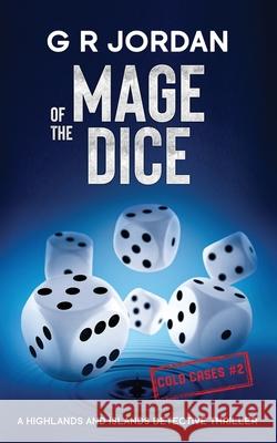 Mage of the Dice: A Highlands and Islands Detective Thriller G. R. Jordan 9781917497312 Carpetless Publishing - książka