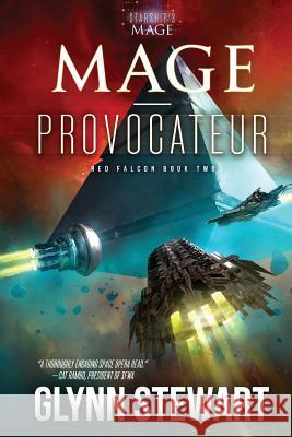 Mage-Provocateur: A Starship's Mage Universe Novel Glynn Stewart 9781988035369 Faolan's Pen Publishing Inc. - książka