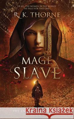 Mage Slave R. K. Thorne 9780997889901 Iron Antler Books - książka