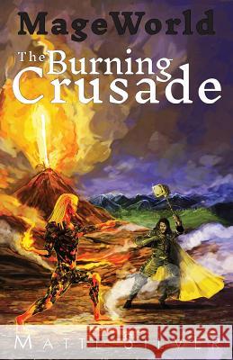 Mage World: The Burning Crusade Matti Silver 9780995035140 Evw Press - książka