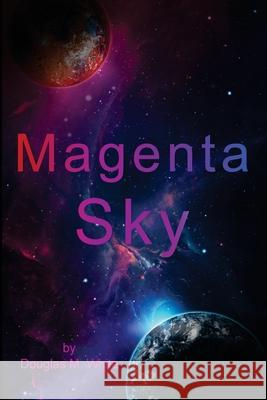 Magenta Sky Jessica Herrera Douglas M. White 9781981440139 Createspace Independent Publishing Platform - książka