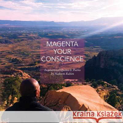 Magenta Your Conscience: Inspirational Quotes & Poems Hakeem Rahim Elizabeth Hildebrandt Elizabeth Hildebrandt 9780692348956 Live Breathe, LLC - książka