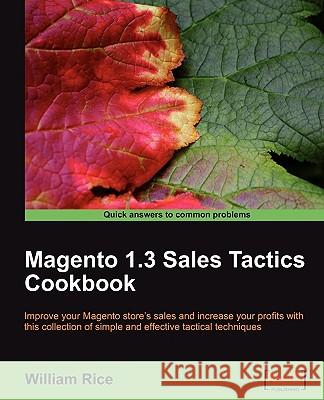 Magento 1.3 Sales Tactics Cookbook William Rice 9781849510127 Packt Publishing - książka