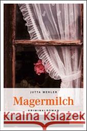 Magermilch : Niederbayern Krimi. Fanni Rots vierter Fall Mehler, Jutta 9783897058989 Emons - książka