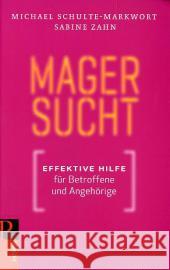 Magersucht : Effektive Hilfe für Betroffene und Angehörige Schulte-Markwort, Michael; Zahn, Sabine 9783843600262 Patmos - książka