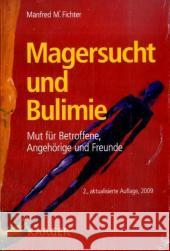 Magersucht und Bulimie : Mut für Betroffene, Angehörige und Freunde Fichter, Manfred M. 9783805591102 Karger - książka
