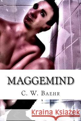 Maggemind C. W. Baehr 9781514394601 Createspace - książka