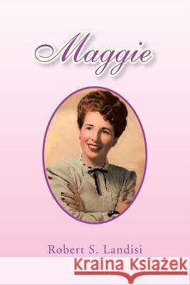 Maggie Robert S. Landisi 9781425787172 Xlibris Corporation - książka