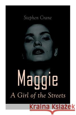 Maggie - A Girl of the Streets: Tale of New York Stephen Crane 9788027341795 e-artnow - książka