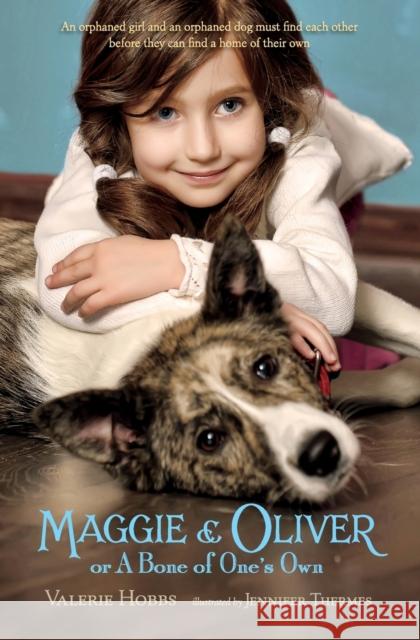 Maggie & Oliver or a Bone of One's Own Valerie Hobbs Jennifer Thermes 9781250016720 Square Fish - książka