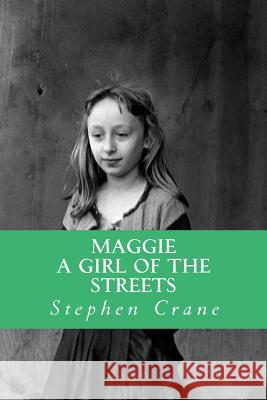 Maggie a Girl of the Streets Stephen Crane Yordi Abreu 9781533015068 Createspace Independent Publishing Platform - książka