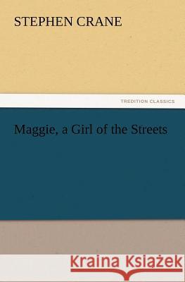 Maggie, a Girl of the Streets  9783842437715 tredition GmbH - książka