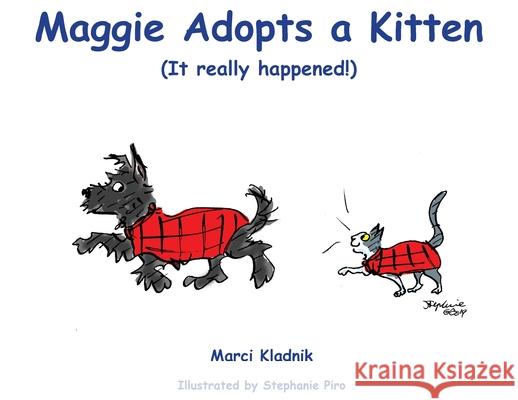 Maggie Adopts a Kitten: (It really happened!) Marci Kladnik Stephanie Piro 9781734551617 Mary Susan Kladnik - książka