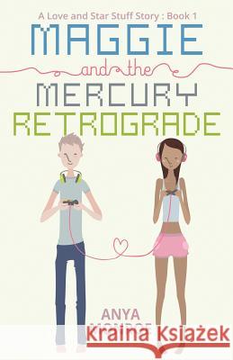 Maggie and the Mercury Retrograde Anya Monroe 9781517308445 Createspace - książka