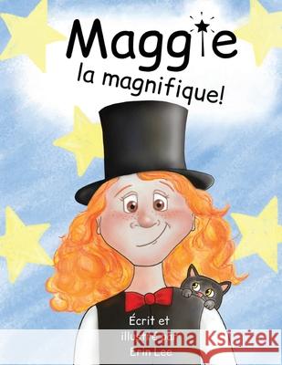 Maggie la magnifique Erin Lee 9781777535124 Erin Lee - książka