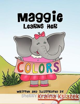 Maggie Learns Her Colors Sherry Glenister 9781441572608 Xlibris Corporation - książka