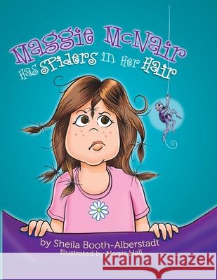 Maggie McNair Has Spiders in Her Hair Sheila Booth-Alberstadt Norris Hall 9781732663442 Sba Books - książka