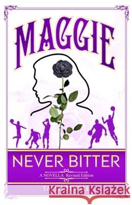 Maggie: Never Bitter Taj Shotwell 9781542321747 Createspace Independent Publishing Platform - książka