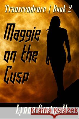 Maggie on the Cusp: Transcendence Book 2 Lynne Cantwell 9780998875415 Hearth/Myth - książka