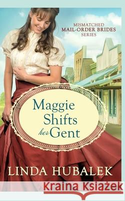 Maggie Shifts her Gent Linda K. Hubalek 9781096005285 Independently Published - książka