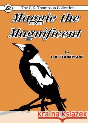 Maggie the Magnificent Charles Kenneth Thompson 9780648035695 Living Book Press - książka