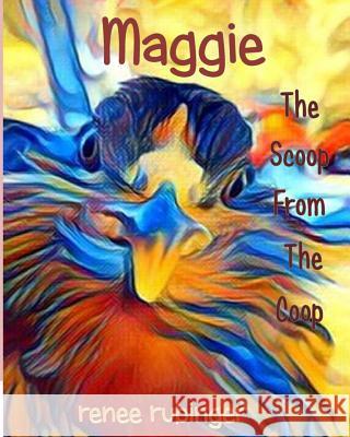 Maggie: The Scoop from the Coop Rubinger, Renee 9781986441919 Createspace Independent Publishing Platform - książka