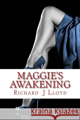 Maggie's Awakening Richard J. Lloyd 9781718674684 Createspace Independent Publishing Platform - książka