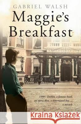 Maggie's Breakfast Gabriel Walsh   9781842235256 Poolbeg Press Ltd - książka