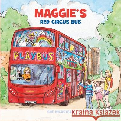 Maggie's Circus Bus Sue Wickstead 9781916392366 Sue Wickstead - książka