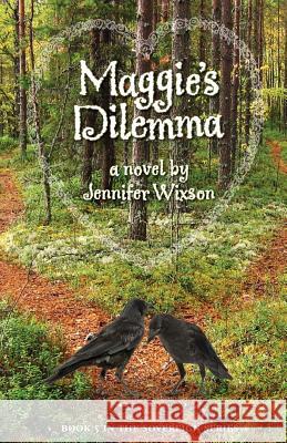 Maggie's Dilemma Jennifer Wixson 9780996223768 White Wave Publications - książka