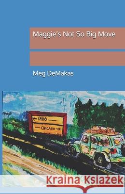 Maggie's Not So Big Move Meg Grandfield Demakas, Meg G Demakas 9798333666116 Independently Published - książka