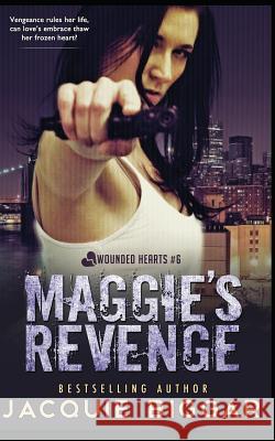 Maggie's Revenge: Wounded Hearts- Book 6 Jacquie Biggar 9781988126180 Library and Archives Canada - książka