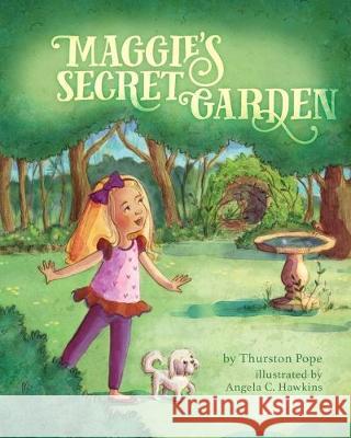 Maggie's Secret Garden Thurston Pope 9781641114813 Palmetto Publishing Group - książka