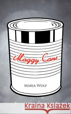 Maggy Cans Maria Wolf 9781477280935 Authorhouse - książka