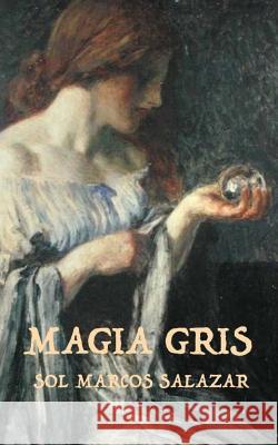 Magia Gris Sol Marco 9781511785631 Createspace - książka