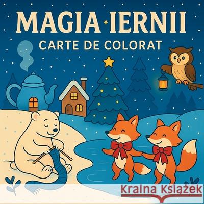 Magia Iernii - Carte de Colorat Chris Martin 9781927324905 Chris Martin - książka