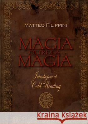 Magia Oltre La Magia Matteo Filippini 9780244692308 Lulu.com - książka