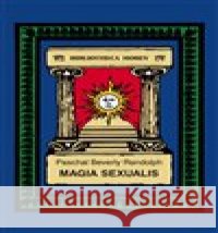 Magia Sexualis Paschal Beverly  Randolph 9788074391903 Vodnář - książka