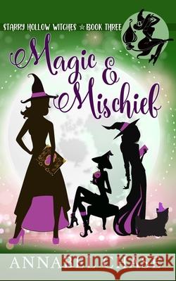 Magic & Mischief Annabel Chase 9781980428121 Independently Published - książka