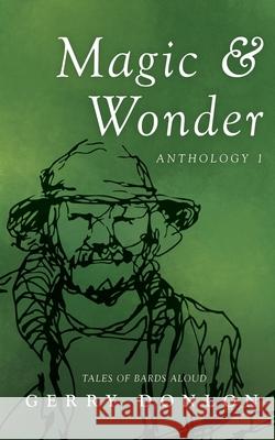 Magic & Wonder: Anthology 1 Gerry Donlon 9781068259609 Softwood Books - książka