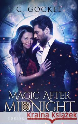 Magic After Midnight C Gockel 9781717012326 Createspace Independent Publishing Platform - książka