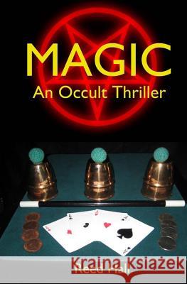 Magic: An Occult Thriller Reed Hall 9781453874837 Createspace - książka