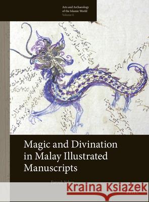 Magic and Divination in Malay Illustrated Manuscripts Farouk Yahya 9789004301641 Brill Academic Publishers - książka