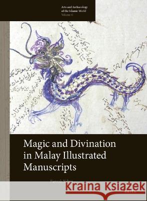 Magic and Divination in Malay Illustrated Manuscripts Farouk Yahya 9789004547193 Brill (JL) - książka