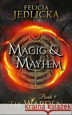 Magic and Mayhem Felicia Jedlicka 9781946092571 Felicia Jedlicka - książka