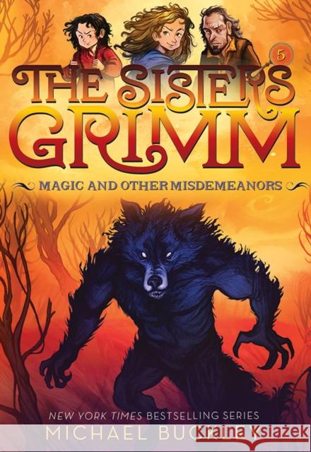 Magic and Other Misdemeanors (the Sisters Grimm #5): 10th Anniversary Edition Michael Buckley Peter Ferguson 9781419720109 Amulet Books - książka