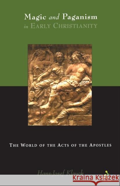 Magic and Paganism in Early Christianity Klauck, Hans-Josef 9780567089625 T & T Clark International - książka