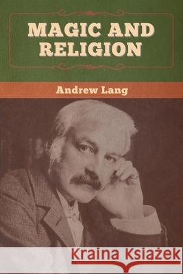 Magic and Religion Andrew Lang 9781647996277 Bibliotech Press - książka