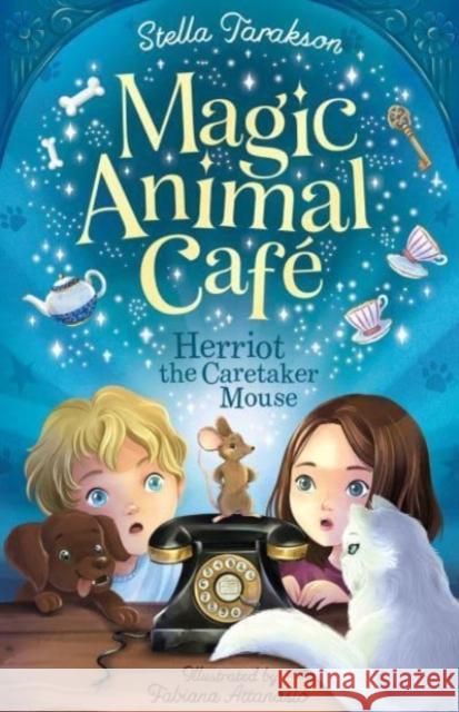 Magic Animal Cafe: Herriot the Caretaker Mouse Stella Tarakson 9781782269304 Sweet Cherry Publishing - książka