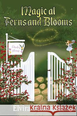 Magic at Ferns and Blooms Elvira Fernandez 9781644296851 Notion Press, Inc. - książka